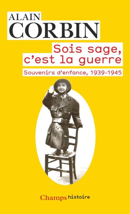 Emprunter Sois sage, c'est la guerre. Souvenirs d'enfance de l'exode à la bataille de Normandie, 1939-1945 livre