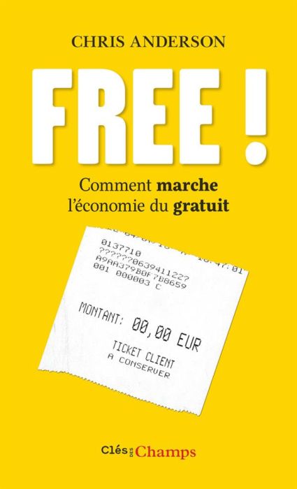 Emprunter Free ! Comment marche l'économie du gratuit livre