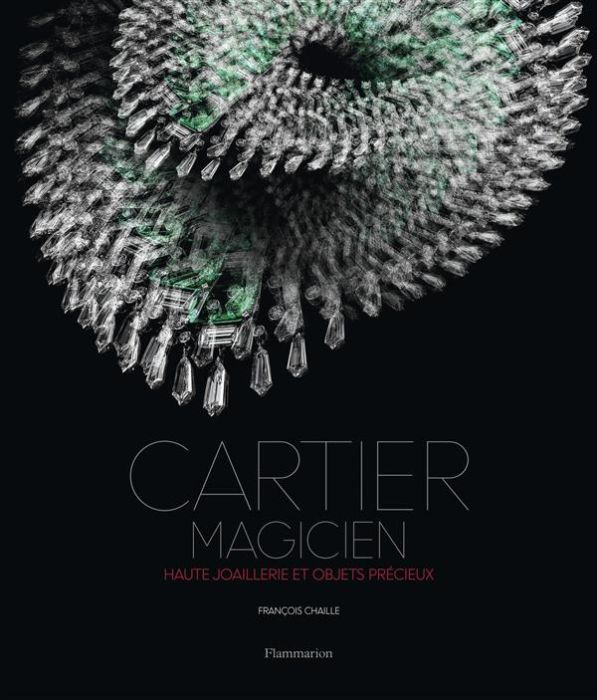 Emprunter Cartier magicien. Haute joaillerie et objets préciaux livre