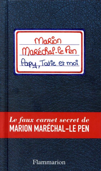 Emprunter Papy, tatie et moi. Le faux carnet secret de Marion Maréchal-Le Pen ! livre