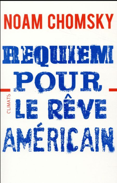 Emprunter Requiem pour le rêve américain. Les dix principes de concentration de la richesse et du pouvoir livre