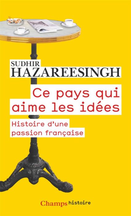 Emprunter Ce pays qui aime les idées. Histoire d'une passion française livre