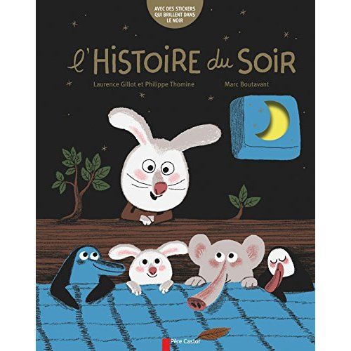 Emprunter L'histoire du soir. Avec des stickers qui brillent dans le noir livre