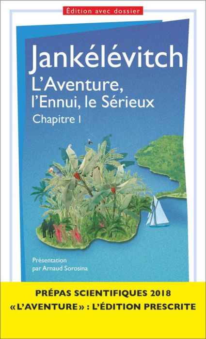 Emprunter L'aventure, l'ennui, le sérieux. Chapitre premier. Prépas scientifiques, Edition 2017-2018 livre