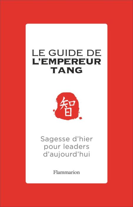 Emprunter Le guide de l'empereur Tang. Sagesse d'hier pour leaders d'aujourd'hui livre