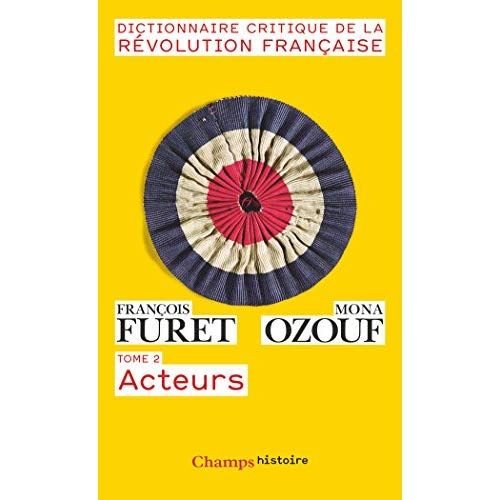 Emprunter Dictionnaire critique de la Révolution française. Tome 2, Acteurs livre