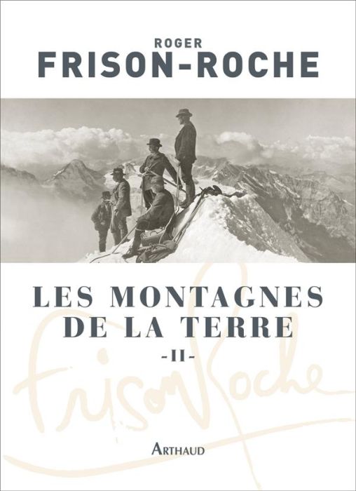 Emprunter Les montagnes de la Terre. Tome 2, La montagne et l'homme livre