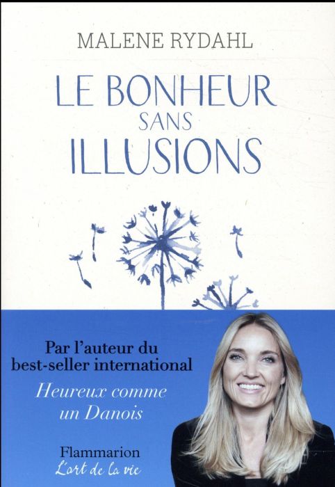 Emprunter Le bonheur sans illusions. Beauté, argent, pouvoir, célébrité et sexe livre