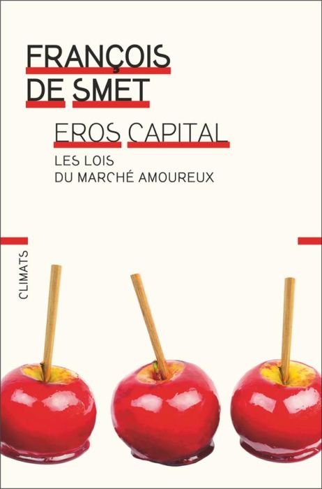 Emprunter Eros capital. Les lois du marché amoureux livre