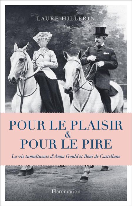 Emprunter Pour le plaisir et pour le pire. La vie tumultueuse d'Anna Gould et Boni de Castellane livre