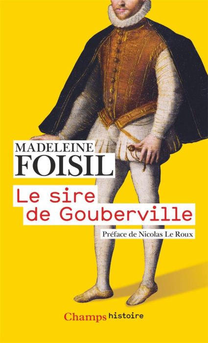 Emprunter Le sire de Gouberville. Un gentilhomme normand au XVIe siècle livre