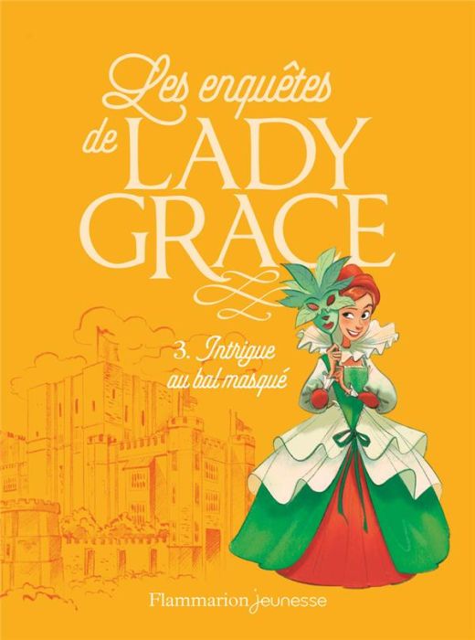 Emprunter Les enquêtes de Lady Grace Tome 3 : Intrigue au bal masqué livre