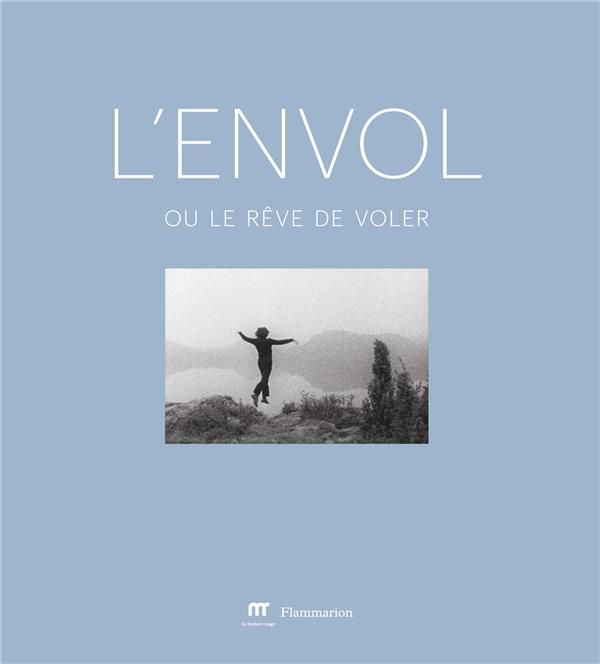 Emprunter L'envol ou le rêve de voler livre