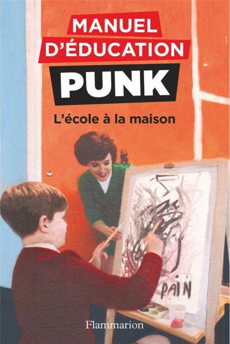 Emprunter Manuel d'éducation punk : L'école à la maison livre