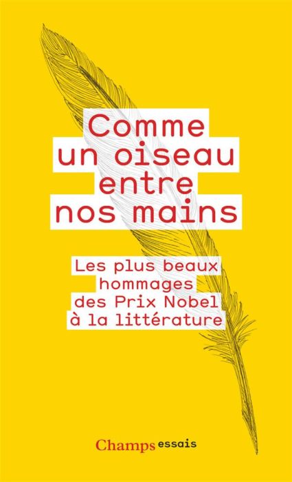 Emprunter Comme un oiseau entre nos mains. Les plus beaux hommages des Prix Nobel à la littérature livre