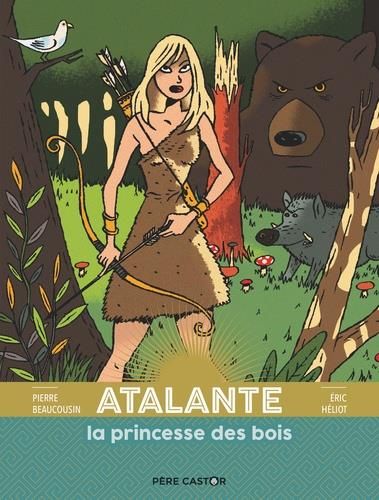 Emprunter Atalante, la princesse des bois livre