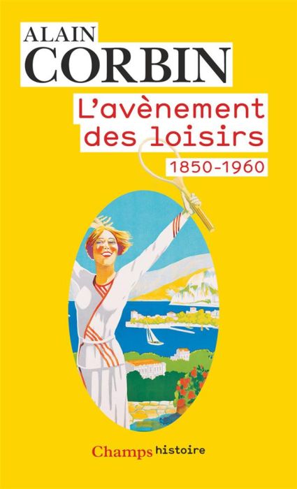 Emprunter L'avènement des loisirs. 1850-1960 livre