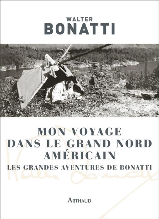 Emprunter Mon voyage dans le Grand Nord américain. Les grandes aventures de Bonatti livre