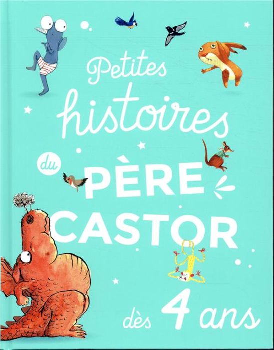 Emprunter Petites histoires du Père Castor dès 4 ans livre