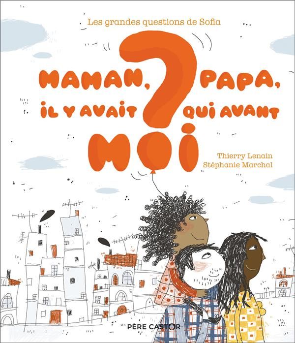 Emprunter Maman, papa, il y avait qui avant moi ? livre