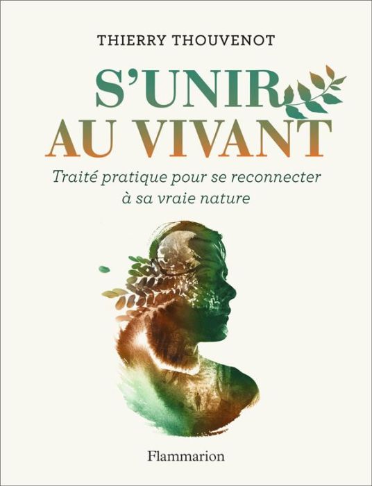 Emprunter S'unir au vivant. Traité pratique pour se reconnecter à sa vraie nature livre