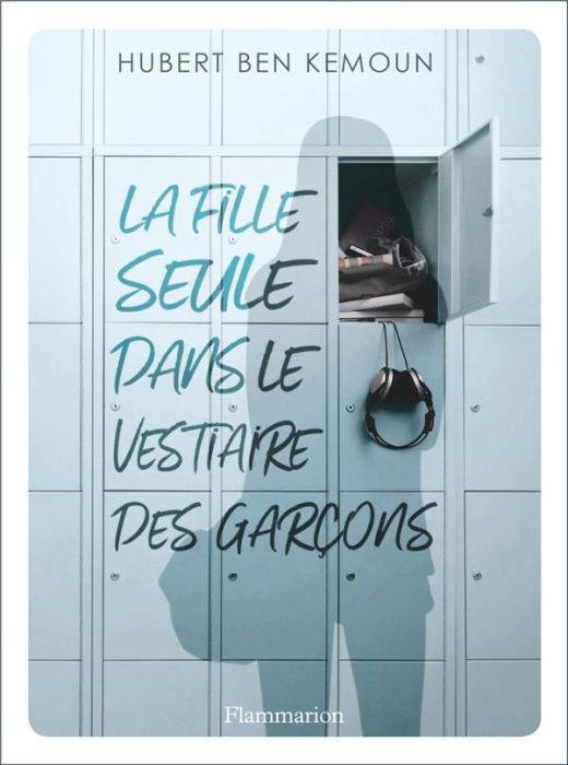 Emprunter La fille seule dans le vestiaire des garçons livre