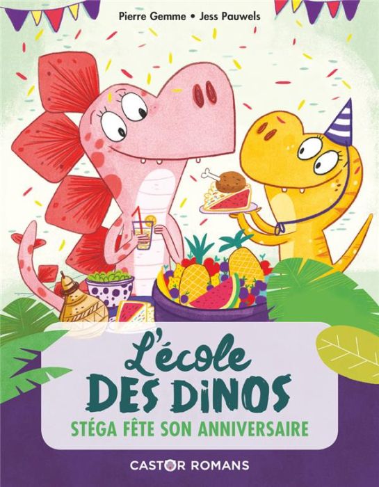 Emprunter L'école des dinos Tome 4 : Stéga fête son anniversaire livre