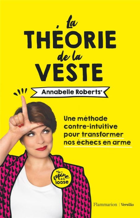 Emprunter La théorie de la veste. Une méthode contre-intuitive pour transformer l'échec en arme livre