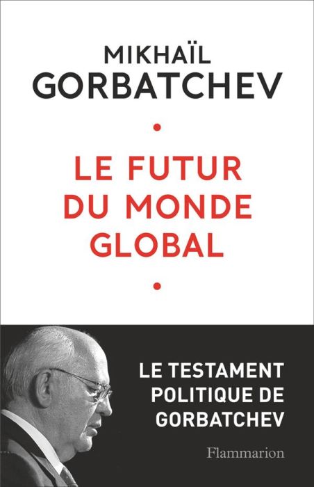 Emprunter Le futur du monde global. Le testament de Gorbatchev livre