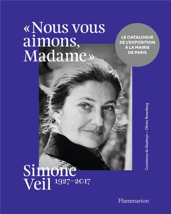 Emprunter Nous vous aimons, Madame. Simone Veil, 1927-2017 livre