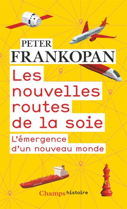 Emprunter Les nouvelles routes de la soie. L'émergence d'un nouveau monde livre