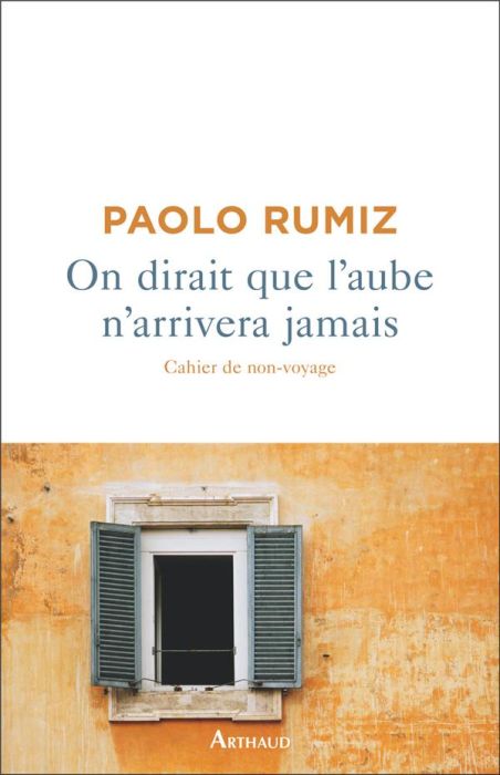 Emprunter On dirait que l'aube n'arrivera jamais. Cahier de non-voyage livre