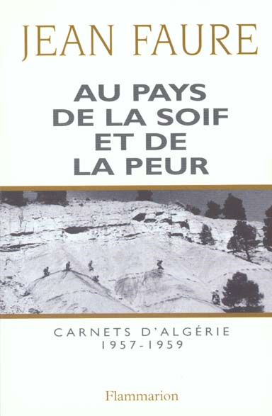 Emprunter Au pays de la soif et de la peur. Carnets d'Algérie (1957-1959) livre