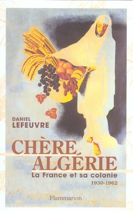 Emprunter Chère Algérie. La France et sa colonie (1930-1962) livre