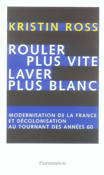 Emprunter Rouler plus vite, laver plus blanc. Modernisation de la France et décolonisation au tournant des ann livre