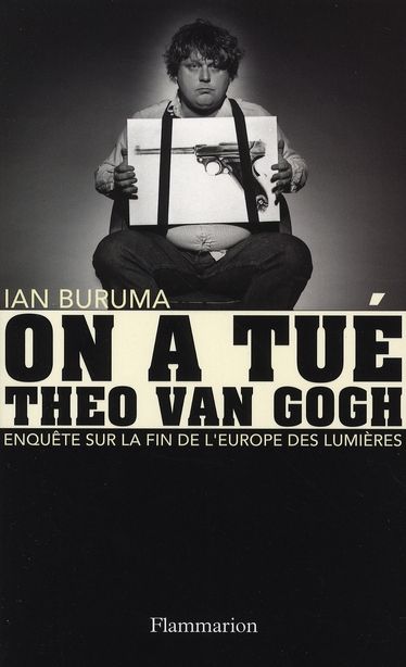 Emprunter On a tué Theo Van Gogh. Enquête sur la fin de l'Europe des Lumières livre