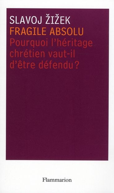 Emprunter Fragile absolu. Ou Pourquoi l'héritage chrétien vaut-il d'être défendu ? livre