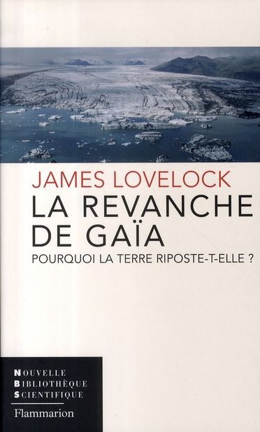 Emprunter La revanche de Gaïa. Pourquoi la Terre riposte-t-elle et comment pouvons-nous encore sauver l'humani livre