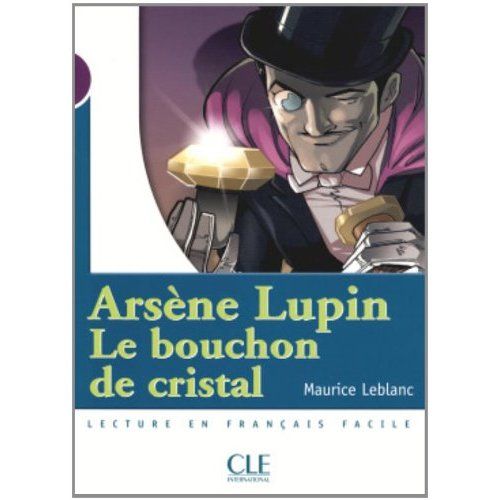 Emprunter Arsène Lupin, Le bouchon de cristal. Niveau 1 livre