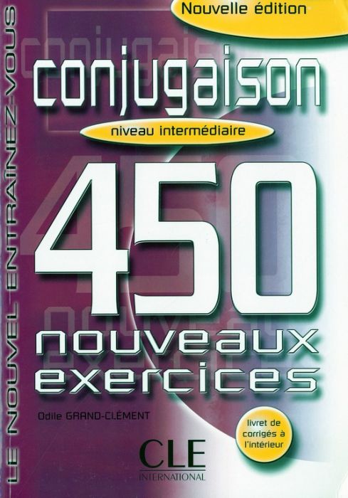 Emprunter Conjugaison niveau intermédiaire. 450 nouveaux exercices livre