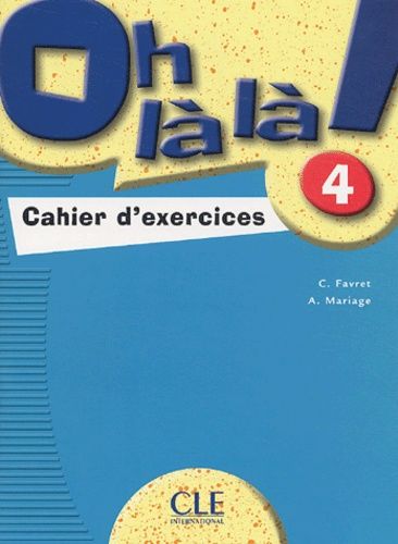 Emprunter Oh là là ! 4. Cahier d'exercices livre