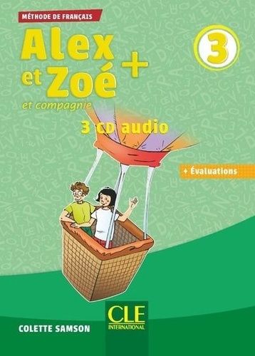 Emprunter Alex et Zoé et compagnie + niveau 3. + Evaluations. Méthode de français, 3 CD audio livre