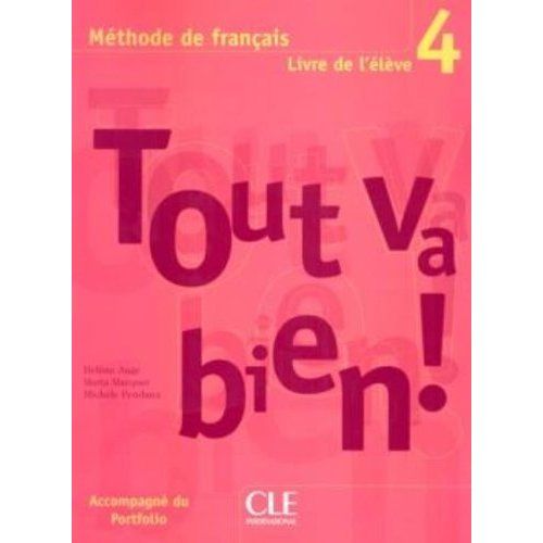 Emprunter Tout va bien ! 4 Méthode de français. Livre de l'élève, avec un portfolio livre