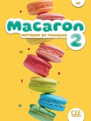 Emprunter Macaron 2 A1. Méthode de français. Livre de l'élève livre