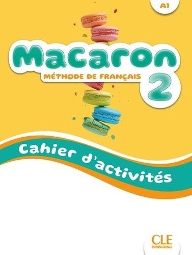 Emprunter Macaron 2 Méthode de français A1. Cahier d'activités livre