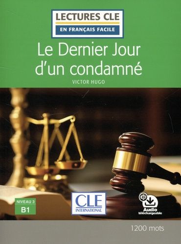 Emprunter Le dernier jour d'un condamné. Niveau 3 B1. Avec audio téléchargeable livre