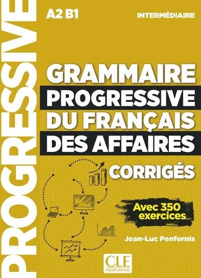 Emprunter Grammaire progressive du français des affaires. Intermédiaire A2 B1 corrigés livre