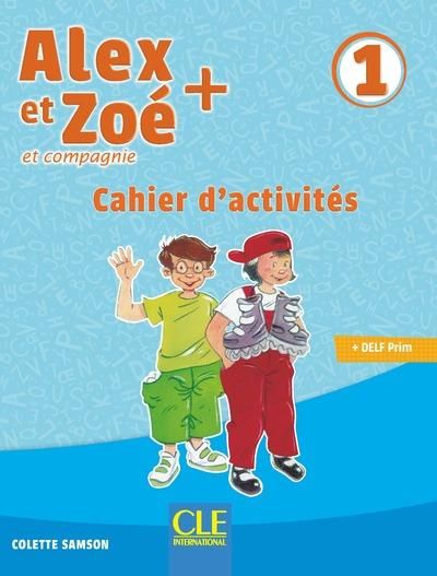 Emprunter Alex et Zoé + et compagnie 1. Cahier d'activités livre