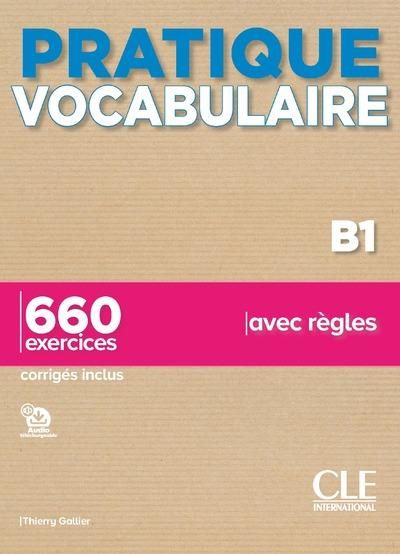 Emprunter Pratique Vocabulaire B1. 660 exercices corrigés inclus livre