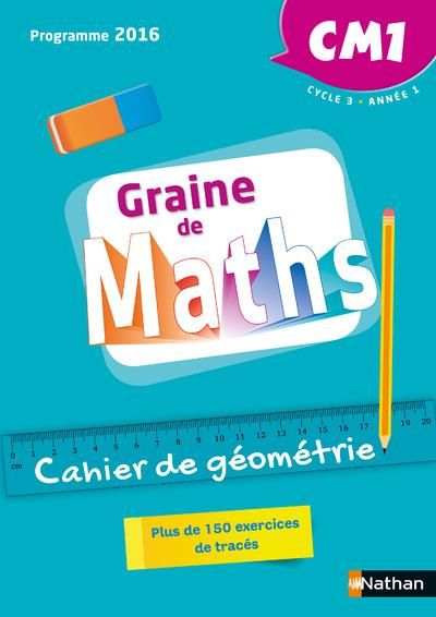 Emprunter Mathématiques CM1 Cycle 3 Année 1 Graine de Maths. Cahier de géométrie, Edition 2018 livre